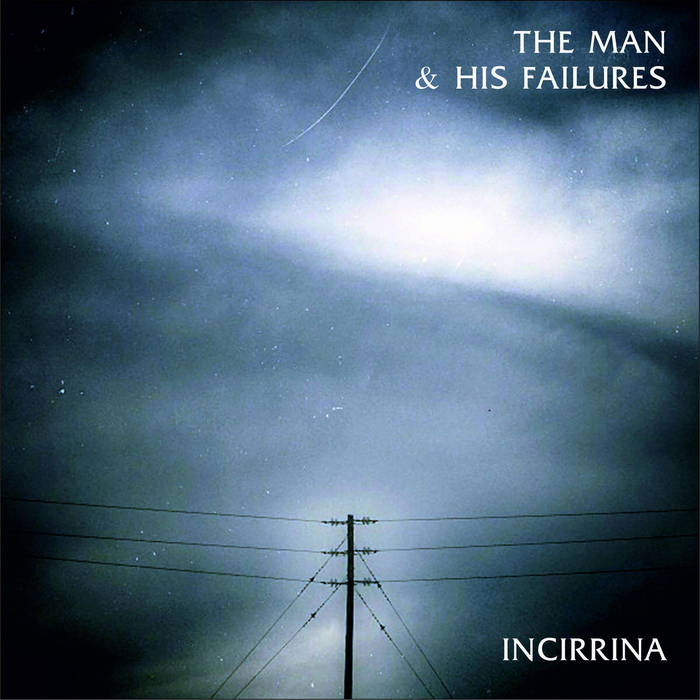 Incirrina/The Man& His Failures cover